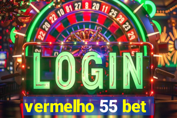 vermelho 55 bet